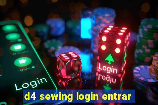 d4 sewing login entrar